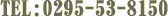 TEL 0295-53-8150